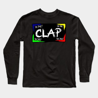 YA DIE! YA DIE! YA DIE! Clap... 2 Long Sleeve T-Shirt